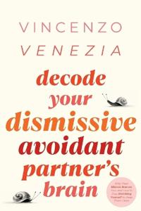 Decode Your Dismissive Avoidant Partner's Brain