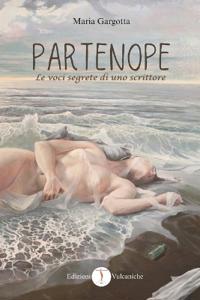 Partenope. Le voci segrete di uno scrittore