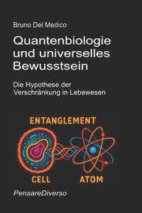 Quantenbiologie und universelles Bewusstsein