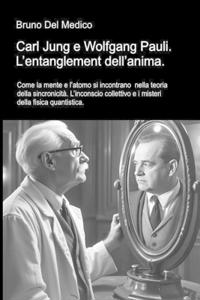 Carl Jung e Wolfgang Pauli. O entrelaçamento da alma