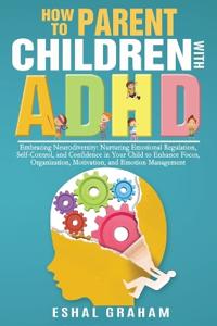 How to Parent Children with ADHD