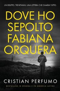 Dove ho sepolto Fabiana Orquera