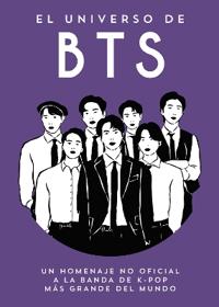 El Universo de BTS (A little bit of BTS Spanish Edition)