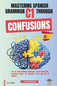Mastering Spanish Grammar C1 Through Confusions