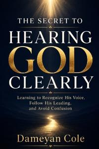 The Secret to Hearing God Clearly
