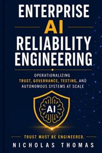 ENTERPRISE AI RELIABILITY ENGINEERING