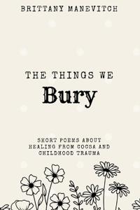 The Things We Bury