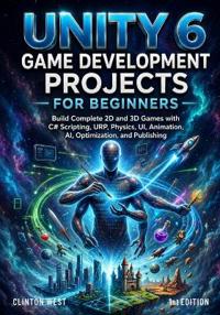 Unity 6 Game Development Projects for Beginners