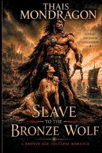 Slave To The Bronze Wolf