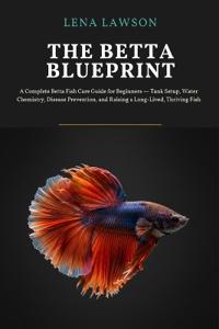 The Betta Blueprint