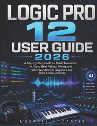 Logic Pro 12 User Guide 2026