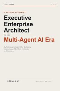 Executive Enterprise Architect in the Multi-Agent AI Era