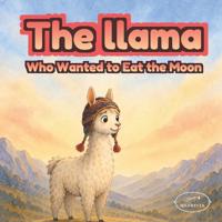 The Llama Who Wanted to Eat the Moon