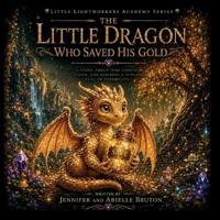 The Little Dragon Who Saved His Gold