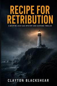 Recipe for Retribution