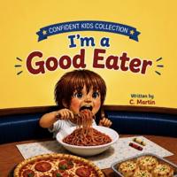 I'm a Good Eater
