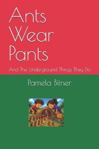 Ants Wear Pants