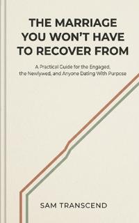 The Marriage You Won't Have to Recover From