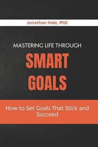 Mastering Life Through SMART Goals