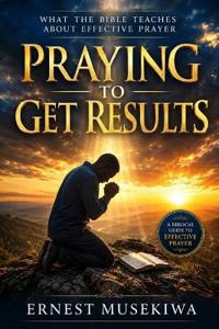 Praying to Get Results