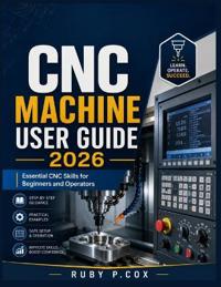 CNC Machine User Guide 2026