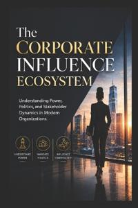 The Corporate Influence Ecosystem