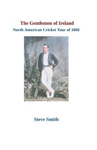 The Gentlemen of Ireland North American Cricket Tour of 1888