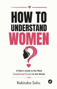 How to Understand Women