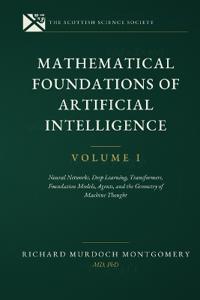 Mathematical Foundations of AI VOL 1.