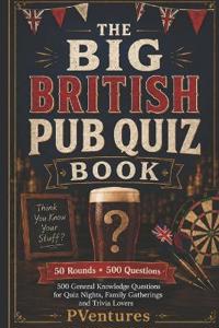 The Big British Pub Quiz Book