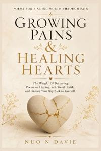 Growing Pains & Healing Hearts