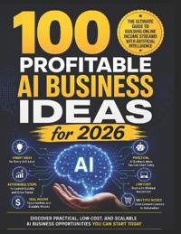 100 Profitable AI Business Ideas for 2026
