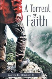 A Torrent Of Faith
