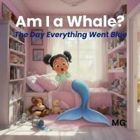 Am I a Whale?