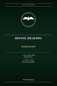 Divine Healing Simplified
