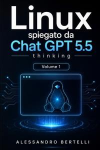 LiNUX spiegato da GPT 5.5 Thinking