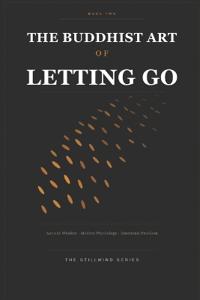 The Buddhist Art of Letting Go