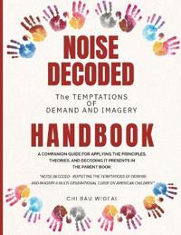 Noise Decoded - The Temptations of Demand and Imagery Handbook