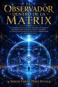 El Observador Dentro de la Matrix