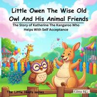 Little Owen The Wise Old Owl And His Zoo Friends