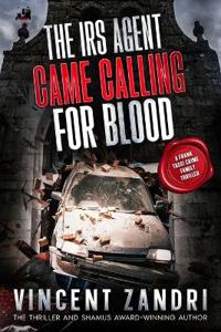 The IRS Agent Came Calling for Blood