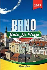 Guía de Viaje Brno 2027