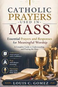 Catholic Prayers Used in Mass