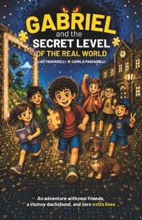 Gabriel and the Secret Level of the Real World