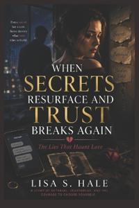 When Secrets Resurface and Trust Breaks Again