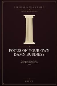 Focus on Your Own Damn Business