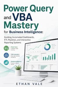 Power Query and VBA Mastery for Business Intelligence