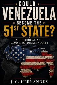 Could Venezuela Beome the Fifty-First State?
