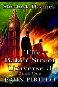Sherlock Holmes, The Baker Street universe 3, Book One