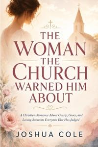 The Woman the Church Warned Him about